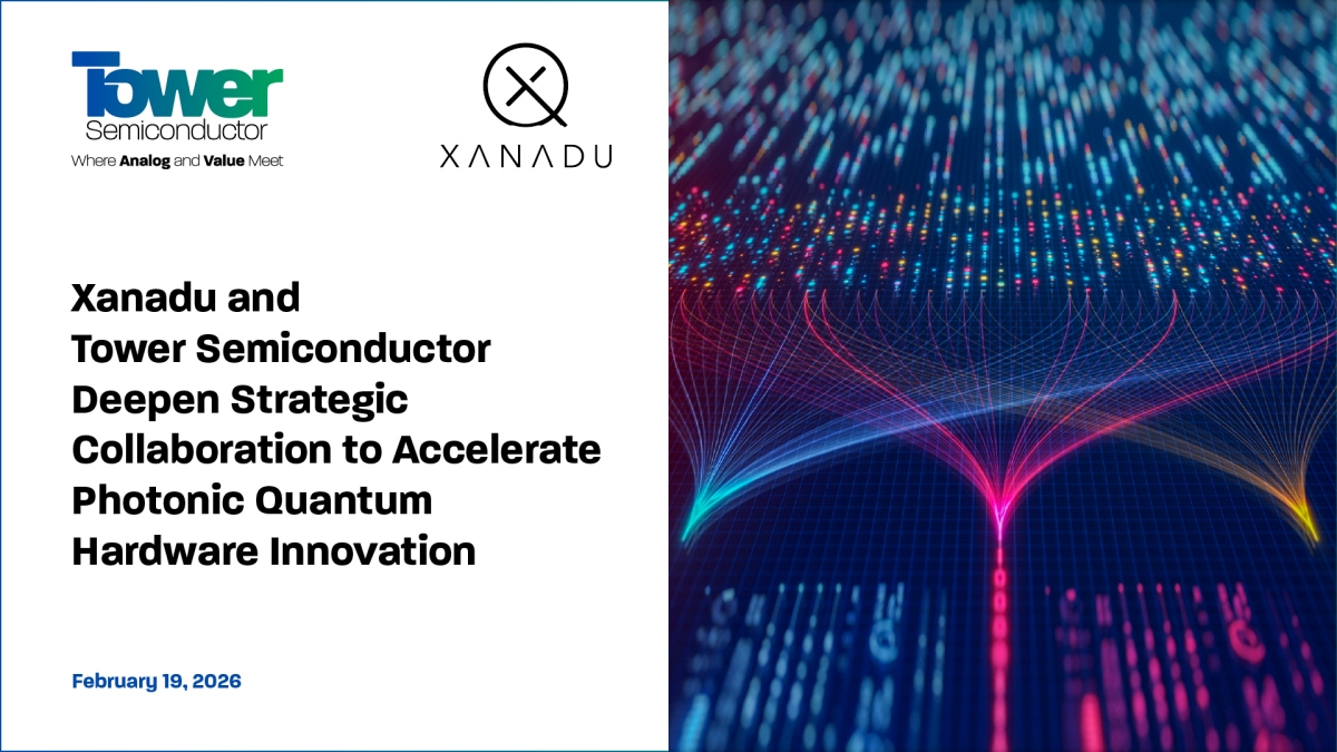 Xanadu and Tower Semiconductor Deepen Strategic Collaboration to ...