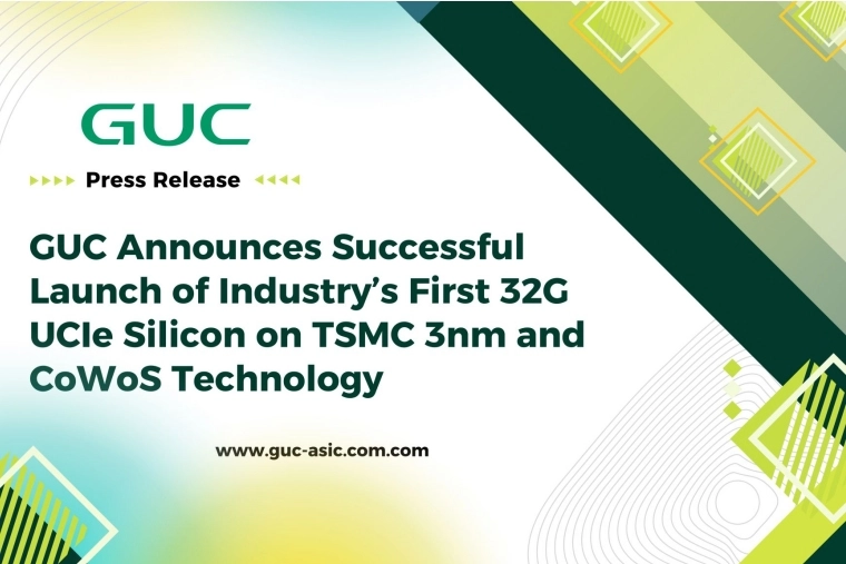 GUC Announces Successful Launch of Industry's First 32G UCIe Silicon on TSMC 3nm and CoWoS Technology